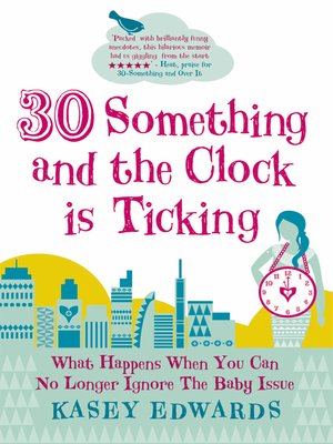 cover image of 30-Something and the Clock Is Ticking
